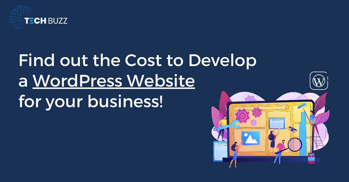 Find out the Cost to Develop a WordPress Website for your business