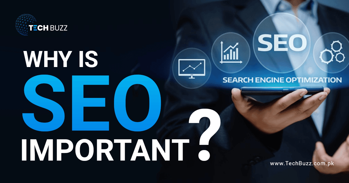 Why is SEO important? How it Works and How It Benefits You!