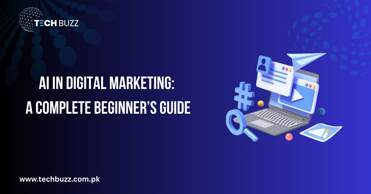 AI in Digital Marketing: A Complete Beginner’s Guide